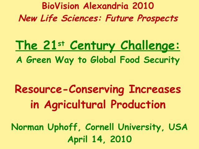 1032 The 21st Century Challenge: A Green Way to Global Food Security. New Life Sciences: Future Prospects