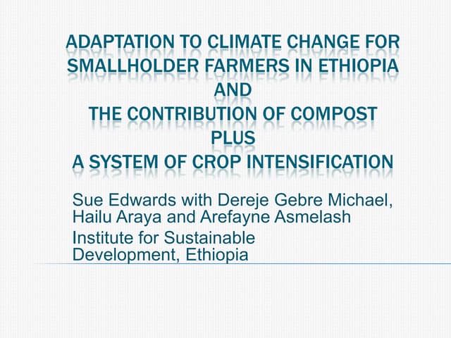 1035 Adaptation to Climate Change for Smallholder Farmers in Ethiopia and the Contribution of Compost plus a System of Crop Intensification