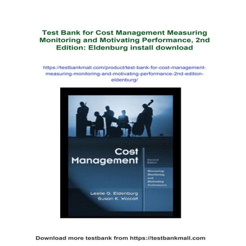 Test Bank for Cost Management Measuring Monitoring and Motivating ...