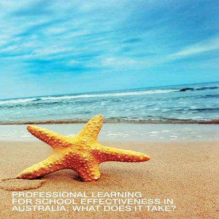 Professional Learning for School Effectiveness in Australia: what does it take?