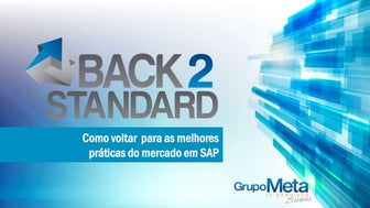 GrupoMeta - SAP FORUM 2016 - Palestra Back2Standard