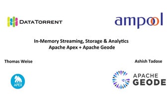 #GeodeSummit - Apex & Geode: In-memory streaming, storage & analytics