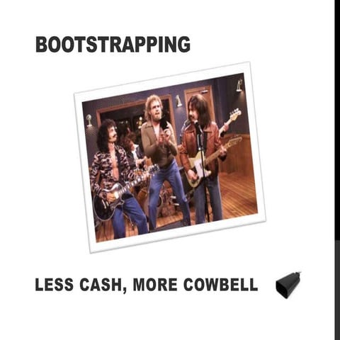 Steve Murch - Bootstrapping: Less cash, more cowbell