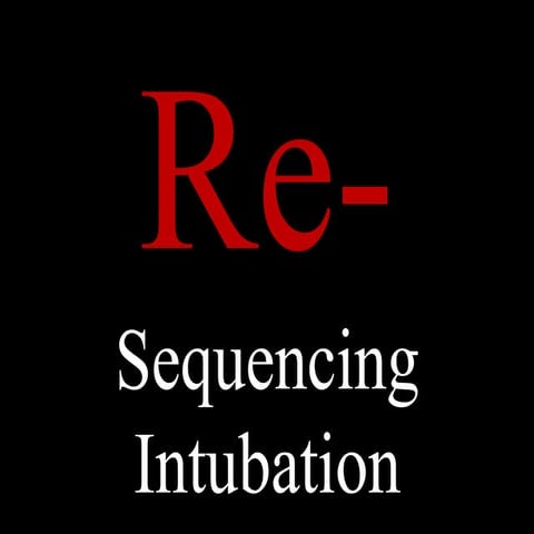 Scott Weingart - Emergent Intubation Resequenced