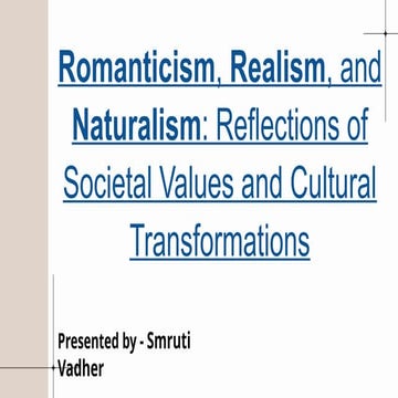 Romanticism, Realism, and Naturalism: Reflections of Societal Values and Cult...