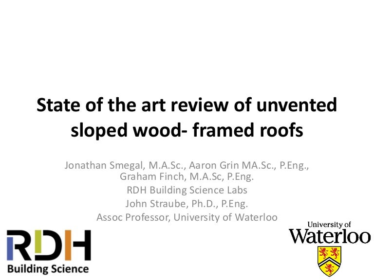 State Of The Art Review Of Unvented Sloped Wood Framed Roofs In Cold
