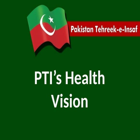 Pakistan Tehreek Insaf-Health-Policy.pptx