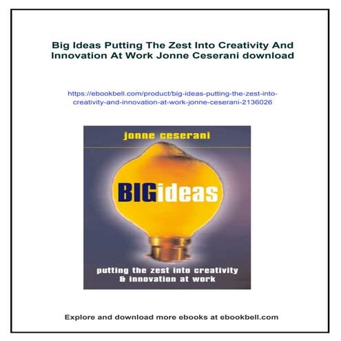 Big Ideas Putting The Zest Into Creativity And Innovation At Work Jonne Ceserani