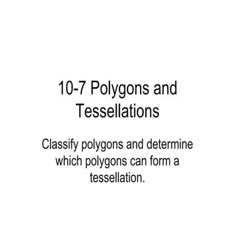 10 7 Polygons And Tessellations