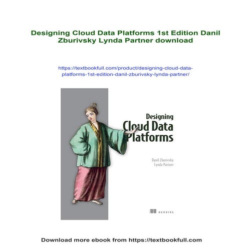 Designing Cloud Data Platforms 1st Edition Danil Zburivsky Lynda Partner