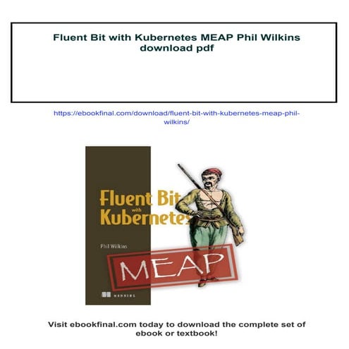 Fluent Bit with Kubernetes MEAP Phil Wilkins