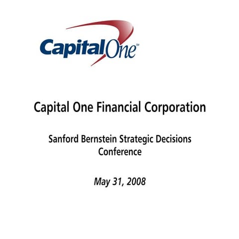 Bernstein 40th Annual Strategic Decisions Conference capital oneSanford C. Bernstein & Co. Strategic Decisions Conference