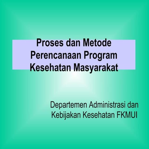 Proses dan Metode Perencanaan Program Kesehatan Masyarakat