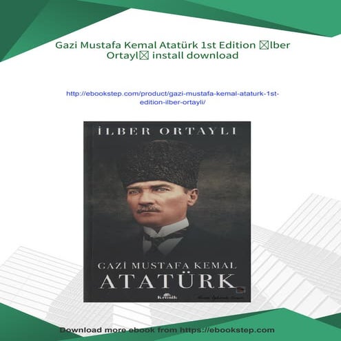 Gazi Mustafa Kemal Atatürk 1st Edition İlber Ortaylı | PDF