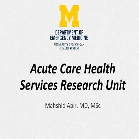 Acute Care Health Services Research Unit by Mahshid Abir