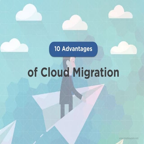 10 advantages of cloud migration
