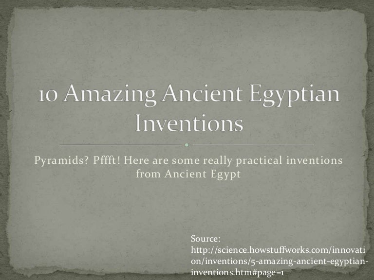 10 Amazing Ancient Egyptian Inventions