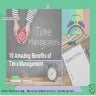 10 Amazing Benefits of Time Management (+ Tips & Tools)