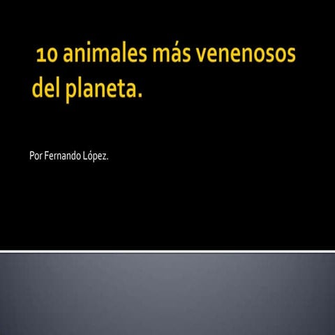 10 animales mas venenosos del mundo.