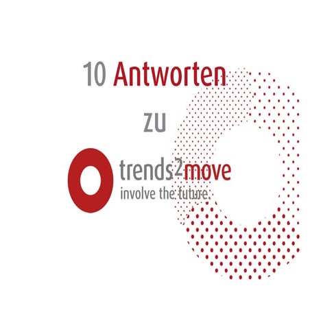 10 Antworten zu trends2move