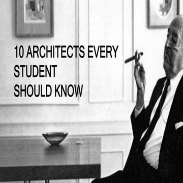 10 Architects Every Student Should Know
