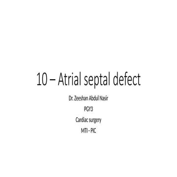 10 –  Atrial septal defects Zeeshan.pptx
