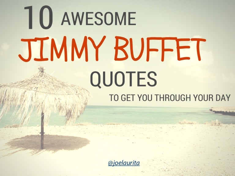 10 Awesome Jimmy Buffett Quotes to Get You Through Your Day!