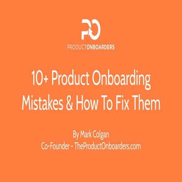 10+ B2B SaaS Product Onboarding Mistakes & How To Fix Them - The Product Onbo...