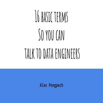 10 basic terms so you can  talk to data engineer