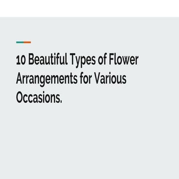 10 beautiful types of flower arrangements for various occasions.