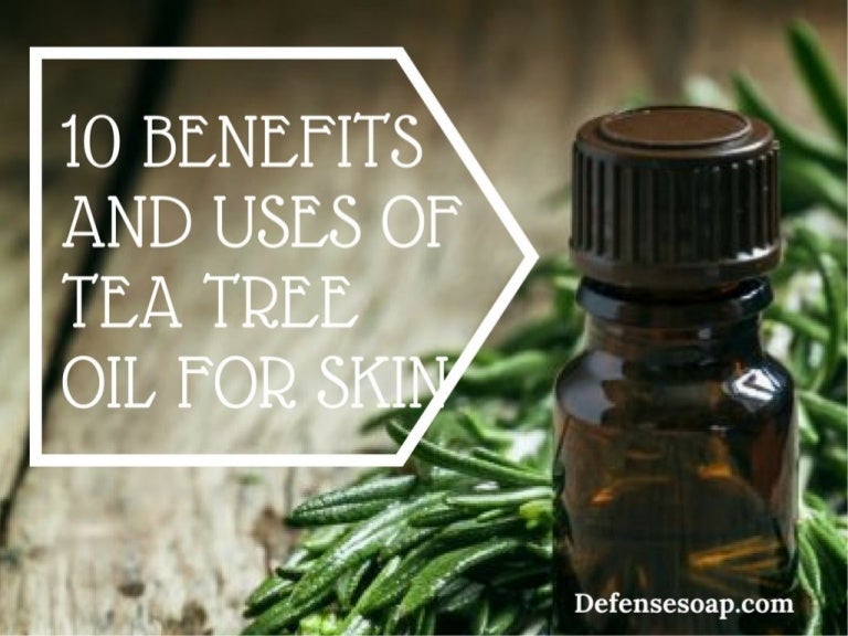 10 Benefits And Uses Of Tea Tree Oil For Skin
