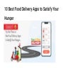 10 Best Food Delivery Apps to Satisfy Your Hunger.pptx