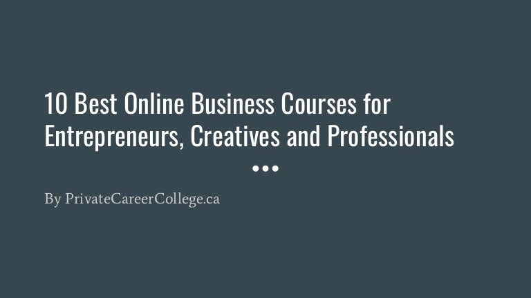 10 best online business courses for entrepreneurs, creatives and prof…