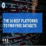 10 best platforms to find free datasets