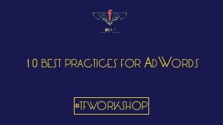 "10 best practices for adwords" by Etienne Alcouffe from Effilab