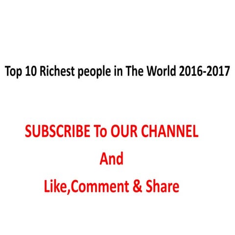 Top 10 Richest people in The World 2016-2017 | PPTX
