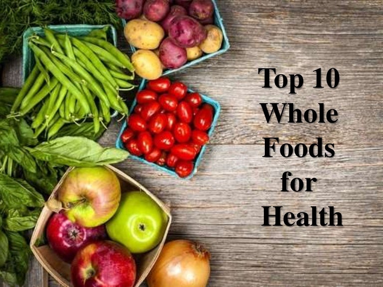 10 Best Whole Foods for Health