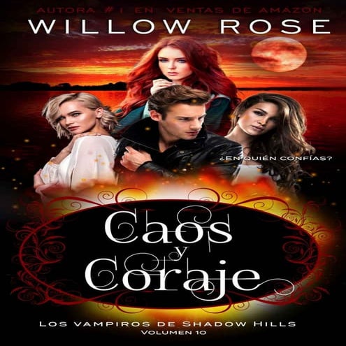 #10_Caos_y_Coraje_Los_Vampiros_De_Shadows_Hills_Willow_Rose.pdf