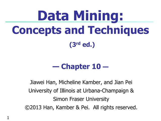 Data Mining Concepts and Techniques, Chapter 10. Cluster Analysis: Basic Conc...