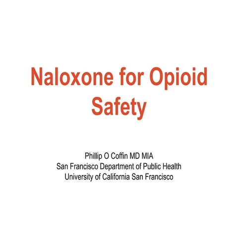 Naloxone for Opioid Safety by Phillip Coffin, MD, MIA