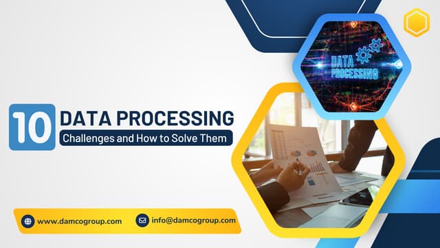 10 Common Data Processing Challenges and Solutions