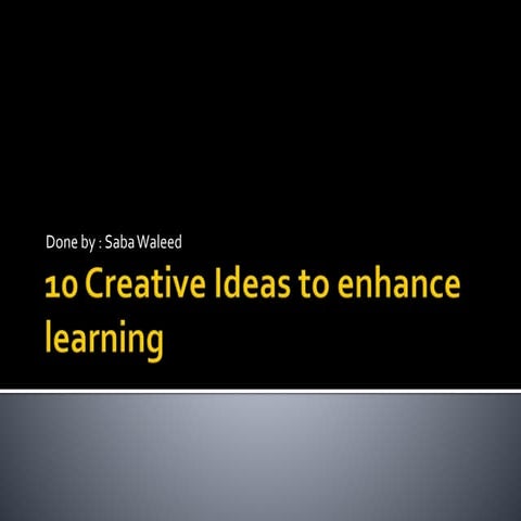 10 creative ideas to enhance learning