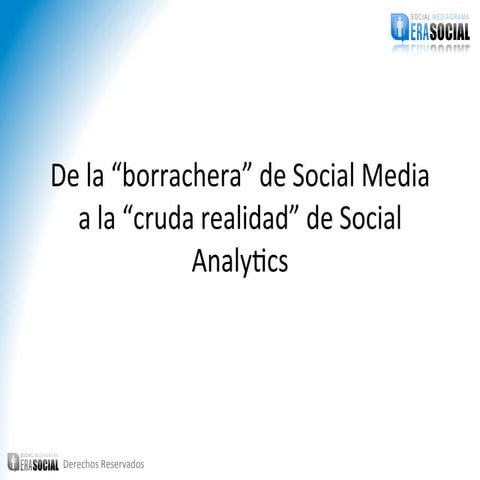 De la borrachera de Social Media a la cruda realidad de Social Analytics