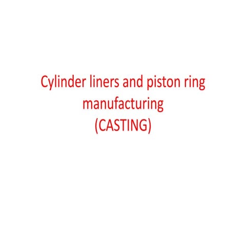 10 cylinder liners and piston ring manufacturing