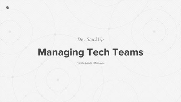 Managing Tech Teams (Dev StackUp)