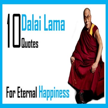 10 Dalai Lama Quotes For Eternal Happiness | PDF