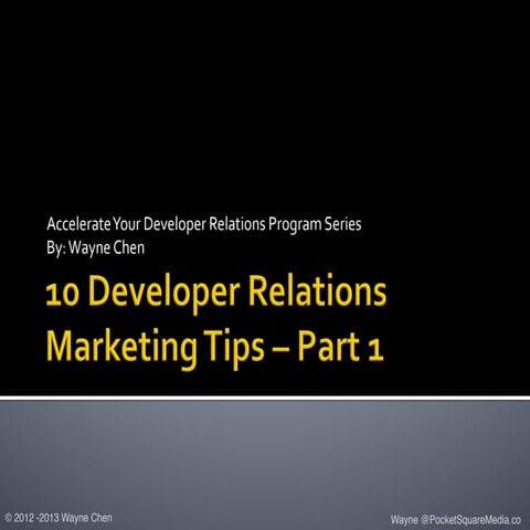 10 Developer Relations Marketing Tips – Part 1 By Wayne Chen