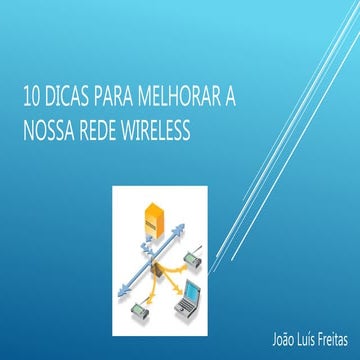 10 dicas para melhorar a nossa rede wireless