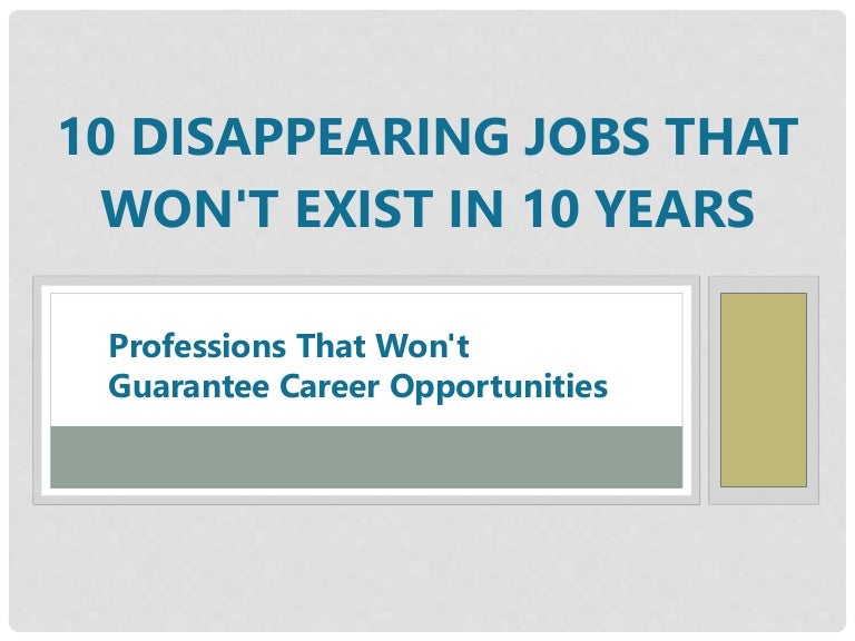 10 Disappearing Jobs That Won't Exist in 10