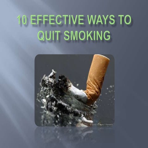 10 Effective ways to Quit Smoking | PPTX